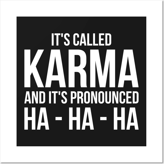 Karma Funny Quote Cool Sarcastic Wall Art by RedYolk
